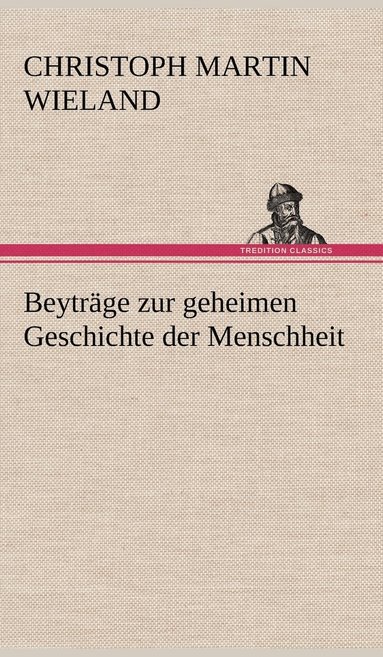 bokomslag Beytrage Zur Geheimen Geschichte Der Menschheit