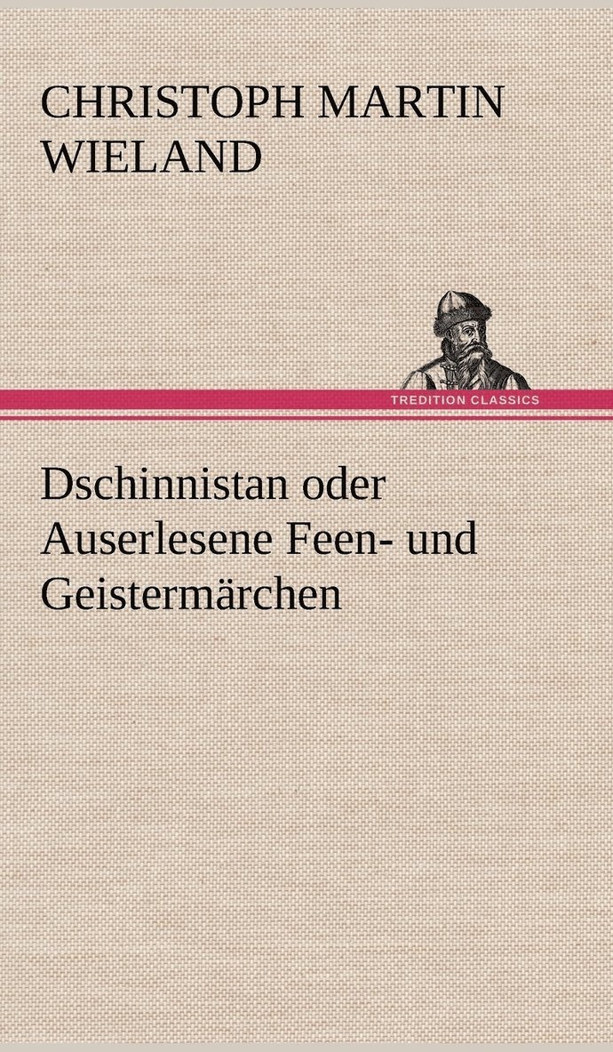 Dschinnistan Oder Auserlesene Feen- Und Geistermarchen