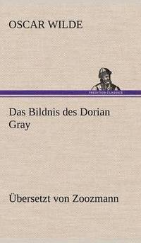 bokomslag Das Bildnis Des Dorian Gray. Ubersetzt Von Zoozmann