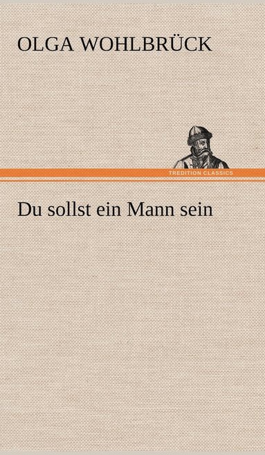 bokomslag Du Sollst Ein Mann Sein