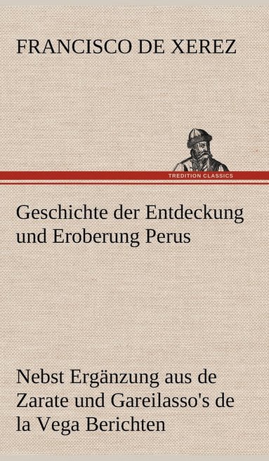 bokomslag Geschichte Der Entdeckung Und Eroberung Perus