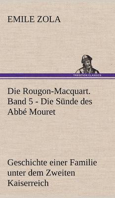 bokomslag Die Rougon-Macquart. Band 5 - Die Sunde Des ABBE Mouret