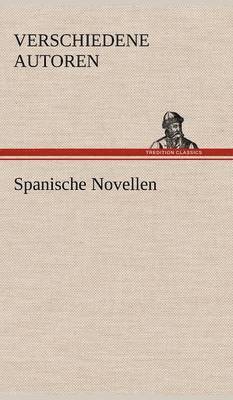 Verschiedene Autoren - Spanische Novellen, Inbunden