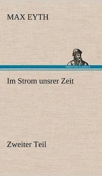 bokomslag Im Strom Unsrer Zeit - Zweiter Teil