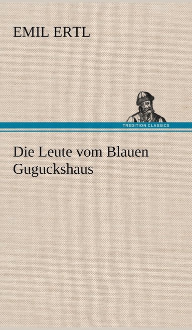 bokomslag Leute Vom Blauen Guguckshaus