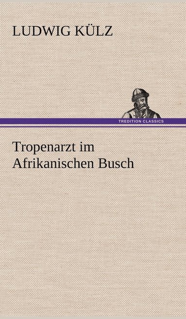 bokomslag Tropenarzt Im Afrikanischen Busch