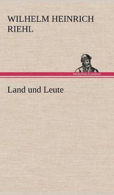Wilhelm Heinrich Riehl - Land Und Leute, Inbunden