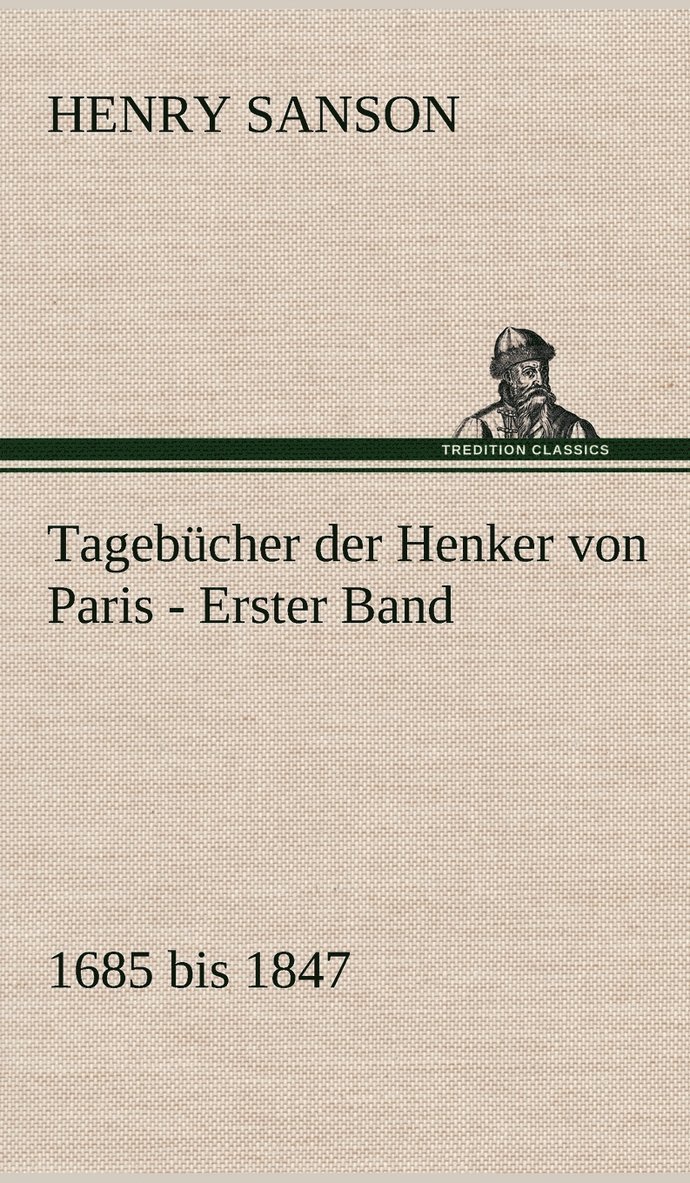 Tagebucher Der Henker Von Paris - Erster Band 1