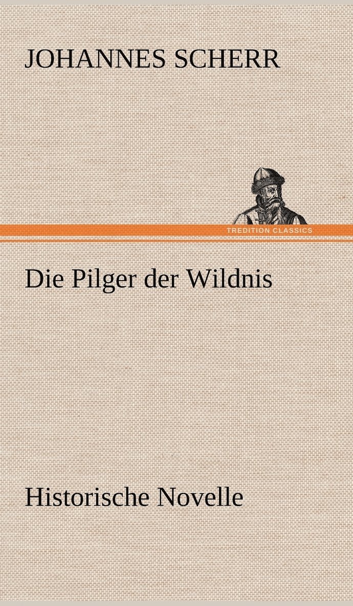 Die Pilger Der Wildnis 1