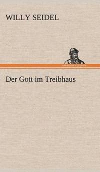 bokomslag Der Gott Im Treibhaus