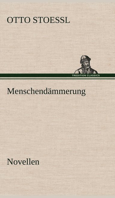 bokomslag Menschendammerung - Novellen