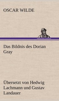 bokomslag Das Bildnis Des Dorian Gray. Ubersetzt Von Lachmann Und Landauer