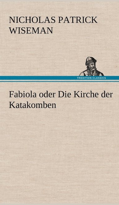 bokomslag Fabiola Oder Die Kirche Der Katakomben