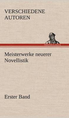 Verschiedene Autoren - Meisterwerke Neuerer Novellistik, Inbunden