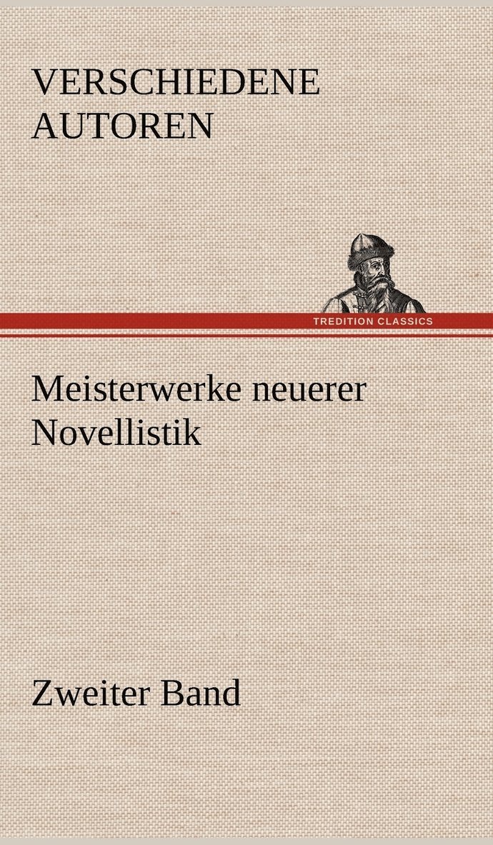 Verschiedene Autoren - Meisterwerke Neuerer Novellistik, Inbunden