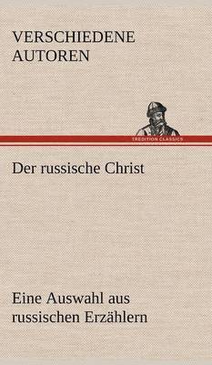 bokomslag Russische Christ. Eine Auswahl Aus Russischen Erzahlern