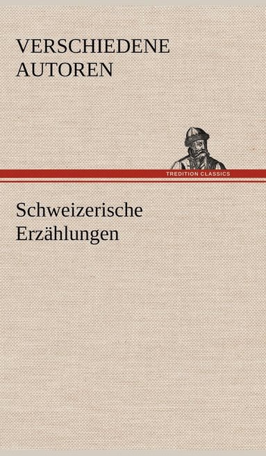 bokomslag Schweizerische Erzahlungen