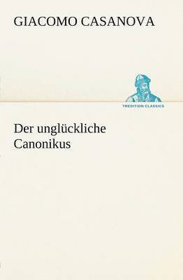 Der Ungluckliche Canonikus 1