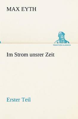 bokomslag Im Strom Unsrer Zeit - Erster Teil