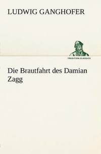 bokomslag Brautfahrt Des Damian Zagg