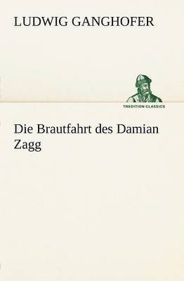 bokomslag Brautfahrt Des Damian Zagg