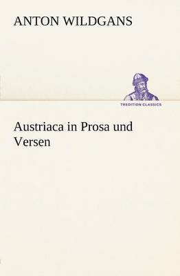 Austriaca in Prosa Und Versen