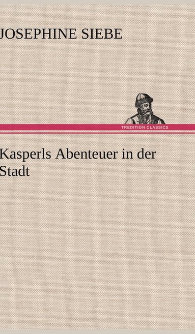 bokomslag Kasperls Abenteuer in der Stadt