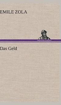 Emile Zola - Das Geld, Inbunden