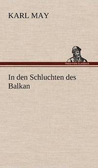 bokomslag In Den Schluchten Des Balkan