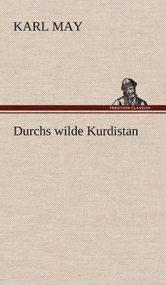 Karl May - Durchs Wilde Kurdistan, Inbunden