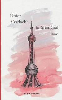 bokomslag Unter Verdacht - In Shanghai