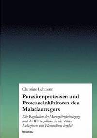 bokomslag Parasitenproteasen Und Proteaseinhibitoren Des Malariaerregers