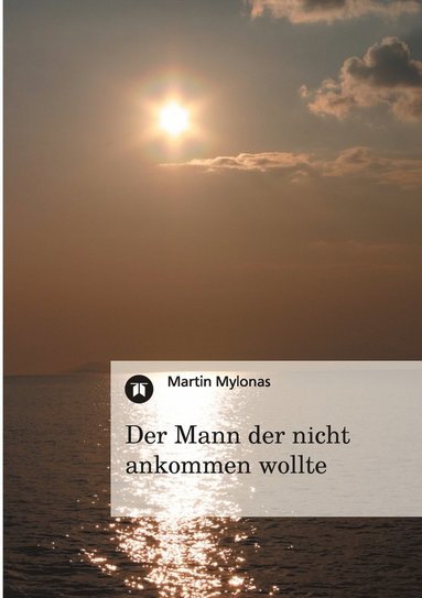 bokomslag Der Mann der nicht ankommen wollte