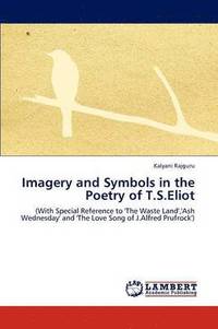 bokomslag Imagery and Symbols in the Poetry of T.S.Eliot