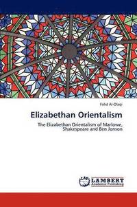 bokomslag Elizabethan Orientalism