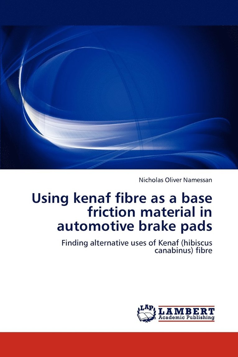 Using kenaf fibre as a base friction material in automotive brake pads 1