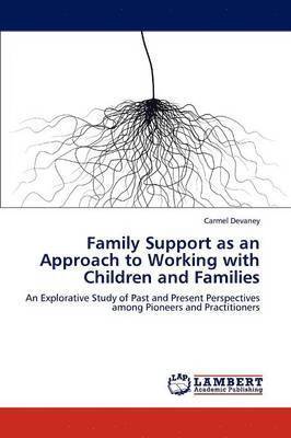 Family Support as an Approach to Working with Children and Families 1