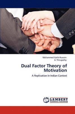 Dual Factor Theory of Motivation 1