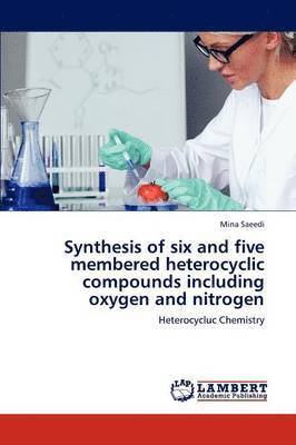 bokomslag Synthesis of six and five membered heterocyclic compounds including oxygen and nitrogen