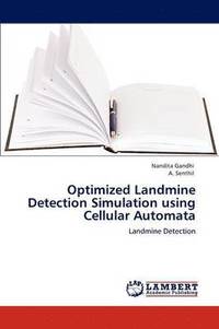 bokomslag Optimized Landmine Detection Simulation Using Cellular Automata