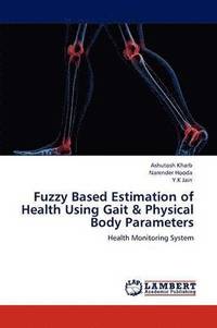 bokomslag Fuzzy Based Estimation of Health Using Gait & Physical Body Parameters