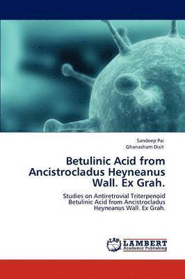 bokomslag Betulinic Acid from Ancistrocladus Heyneanus Wall. Ex Grah.