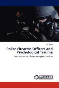 bokomslag Police Firearms Officers and Psychological Trauma