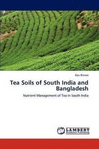 bokomslag Tea Soils of South India and Bangladesh