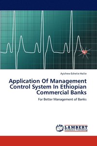 bokomslag Application Of Management Control System In Ethiopian Commercial Banks