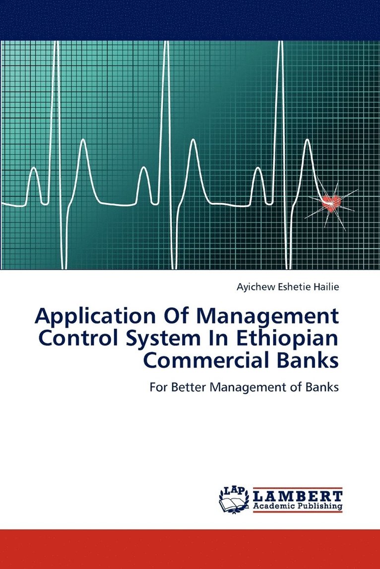 Application Of Management Control System In Ethiopian Commercial Banks 1