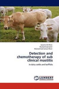bokomslag Detection and Chemotherapy of Sub Clinical Mastitis