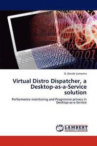 bokomslag Virtual Distro Dispatcher, a Desktop-As-A-Service Solution