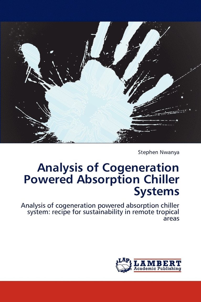 Analysis of Cogeneration Powered Absorption Chiller Systems 1