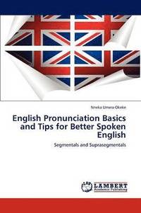 bokomslag English Pronunciation Basics and Tips for Better Spoken English